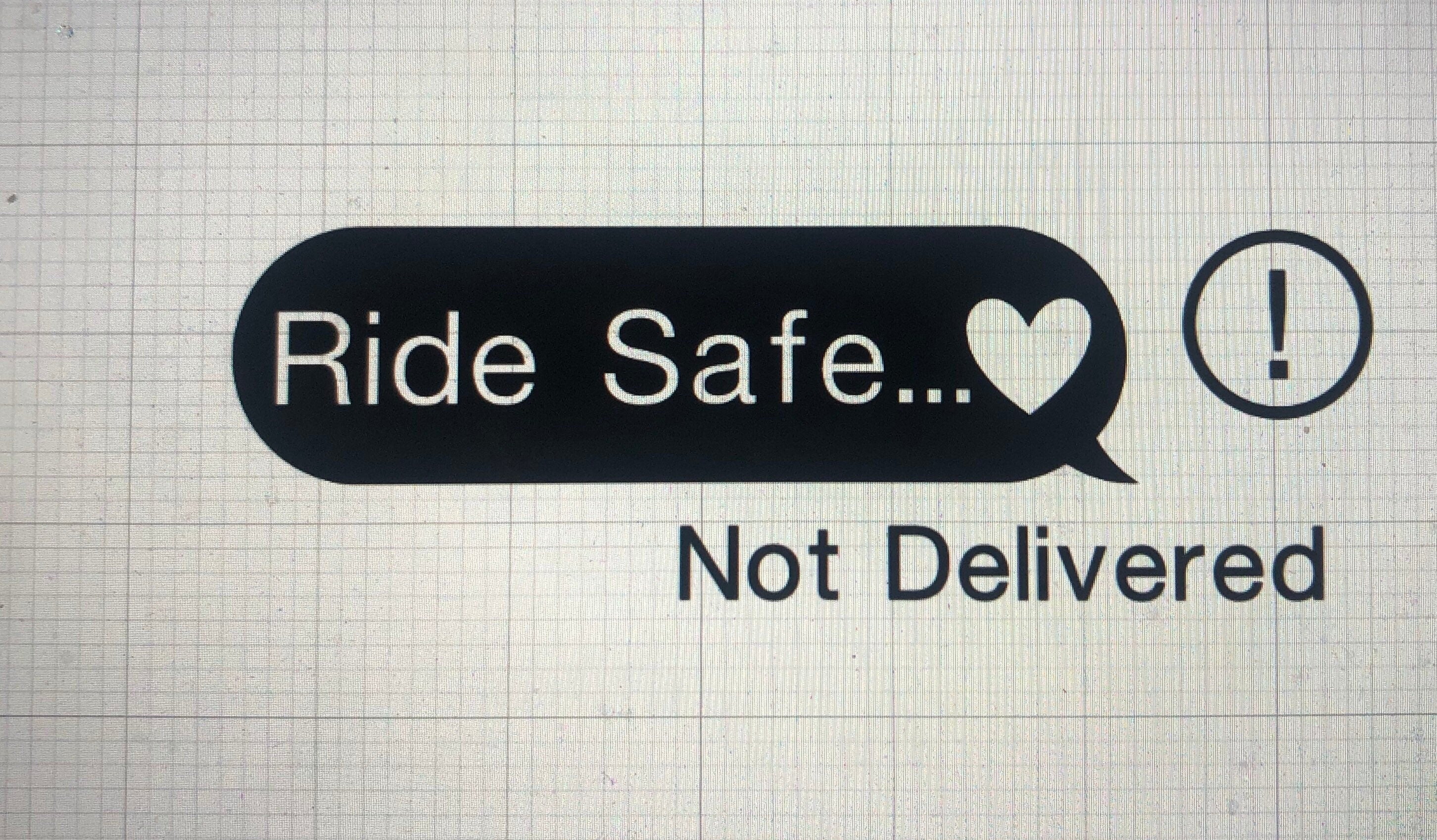 Ride Safe Not Delivered - modifiedsix