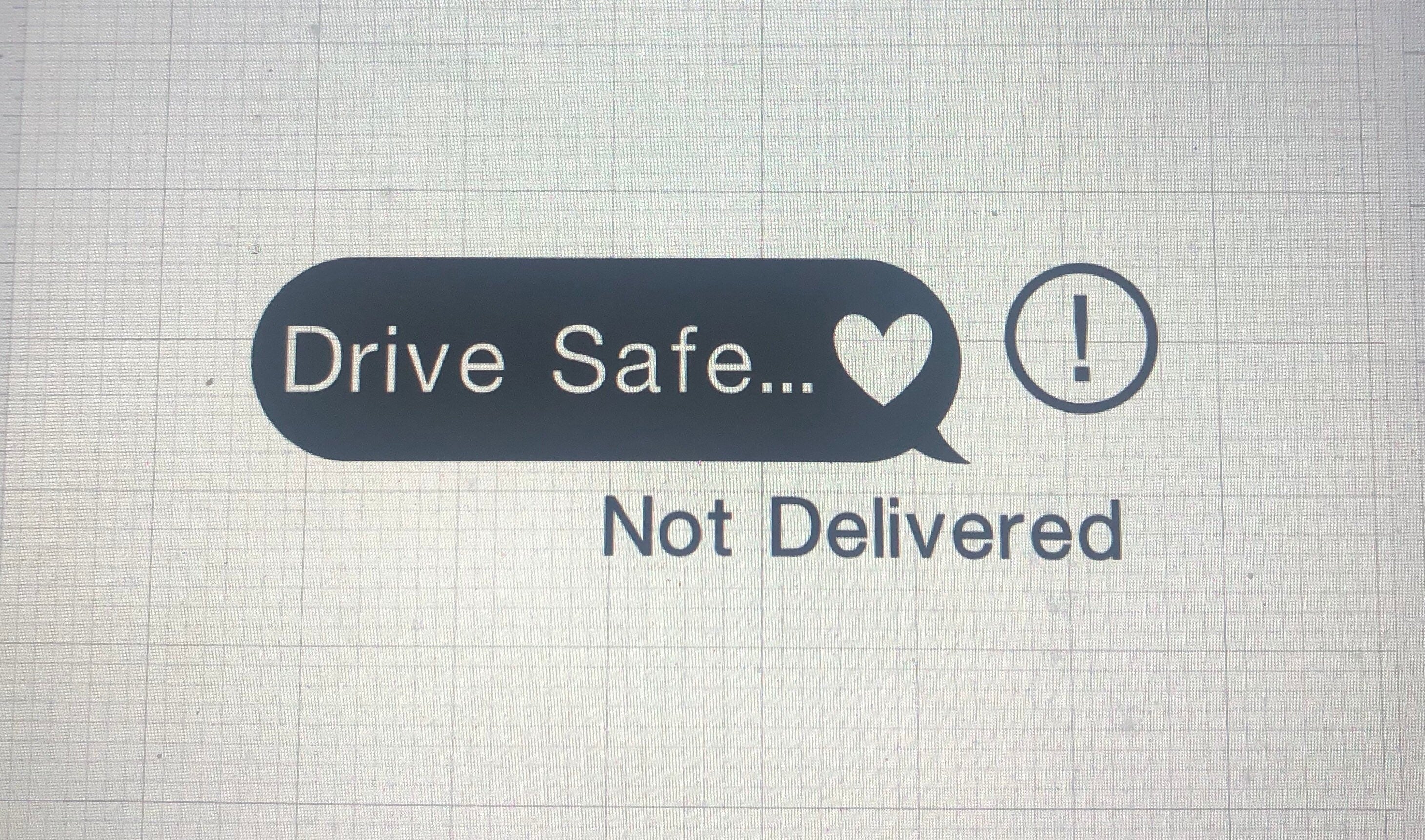 Drive Safe Not Delivered Decal